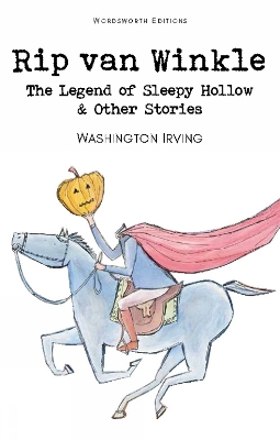 Rip Van Winkle, The Legend of Sleepy Hollow & Other Stories by Washington Irving