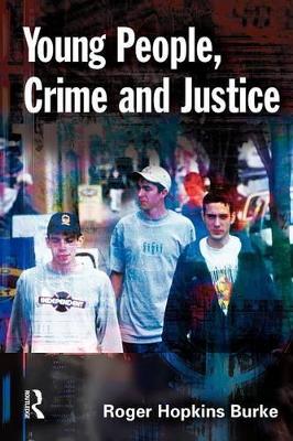Young People, Crime and Justice by Roger Hopkins Burke