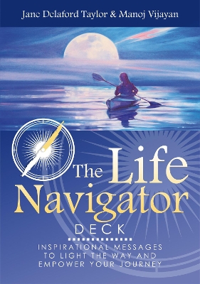 The Life Navigator Deck: Inspirational Messages to Light the Way and Empower Your Journey book