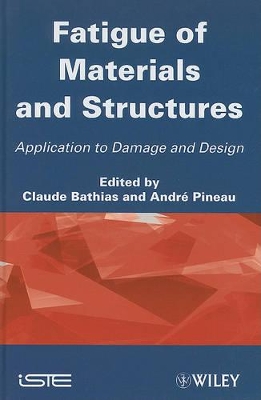 Fatigue of Materials and Structures by Claude Bathias