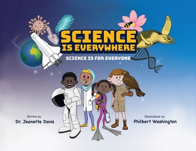 Science is Everywhere: Science is for Everyone by Jeanette Davis