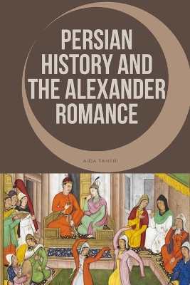 Persian History and the Alexander Romance book