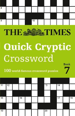 The Times Quick Cryptic Crossword Book 7: 100 world-famous crossword puzzles (The Times Crosswords) book