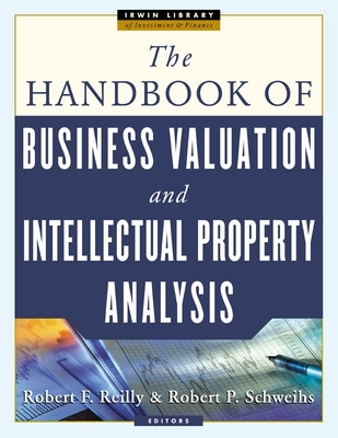 HANDBOOK OF BUSINESS VALUATION AND INTELLECTUAL PROPERTY ANALYSIS book