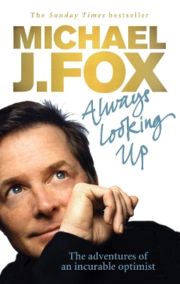 Always Looking Up by Michael J Fox