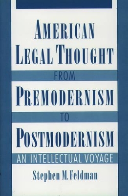 American Legal Thought from Premodernism to Postmodernism book