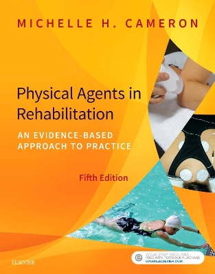 Physical Agents in Rehabilitation by Michelle H. Cameron
