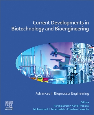 Current Developments in Biotechnology and Bioengineering: Advances in Bioprocess Engineering by Christian Larroche