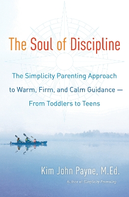 Soul Of Discipline by Kim John Payne