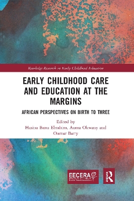 Early Childhood Care and Education at the Margins: African Perspectives on Birth to Three by Hasina Ebrahim