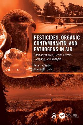 Pesticides, Organic Contaminants, and Pathogens in Air: Chemodynamics, Health Effects, Sampling, and Analysis book