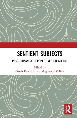 Sentient Subjects: Post-humanist Perspectives on Affect book