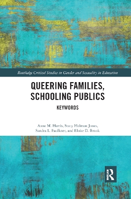 Queering Families, Schooling Publics: Keywords by Anne Harris