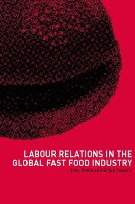 Labour Relations in the Global Fast-food Industry book