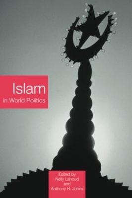 Islam in World Politics by Nelly Lahoud