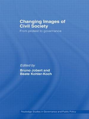 Changing Images of Civil Society: From Protest to Governance book