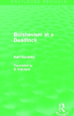 Bolshevism at a Deadlock by Karl Kautsky