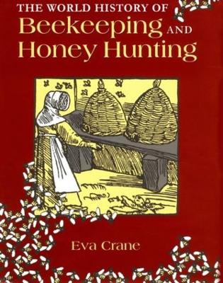 World History of Beekeeping and Honey Hunting book