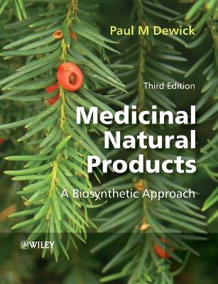 Medicinal Natural Products by Paul M. Dewick
