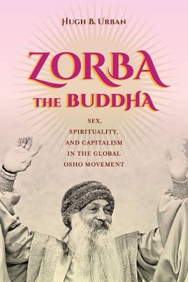 Zorba the Buddha by Hugh B. Urban