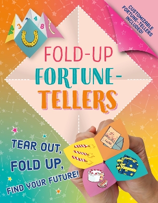 Fold-Up Fortune-Tellers: Tear Out, Fold Up, Find Your Future! book