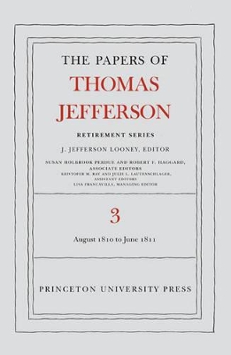 The The Papers of Thomas Jefferson, Retirement Series by Thomas Jefferson