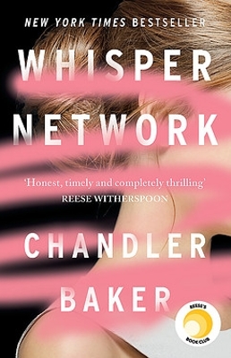 Whisper Network: A Reese Witherspoon x Hello Sunshine Book Club Pick by Chandler Baker