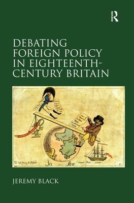 Debating Foreign Policy in Eighteenth-Century Britain book