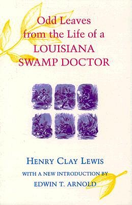 Odd Leaves from the Life of a Louisiana Swamp Doctor book