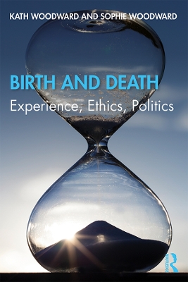Birth and Death: Experience, Ethics, Politics book