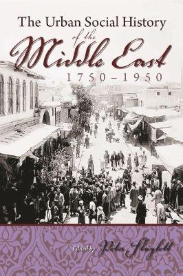 Urban Social History of the Middle East 1750-1950 book
