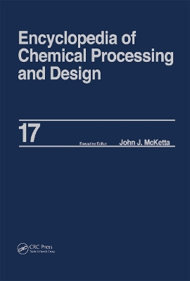 Encyclopedia of Chemical Processing and Design by John J. McKetta Jr