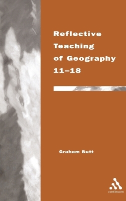 Reflective Teaching of Geography 11-18 by Dr Graham Butt