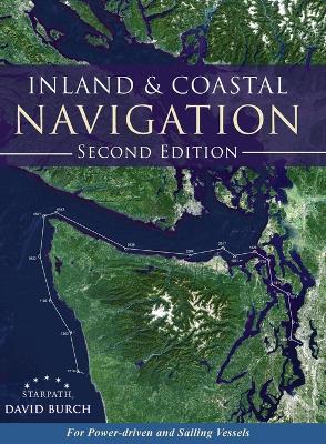 Inland and Coastal Navigation: For Power-driven and Sailing Vessels, 2nd Edition book