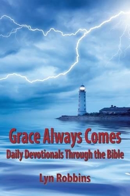 Grace Always Comes: Daily Devotionals Through the Bible book