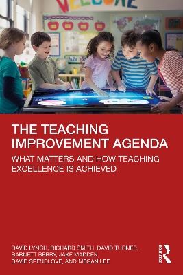 The Teaching Improvement Agenda: What Matters and How Teaching Excellence Is Achieved book