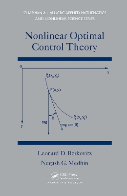 Nonlinear Optimal Control Theory by Leonard David Berkovitz