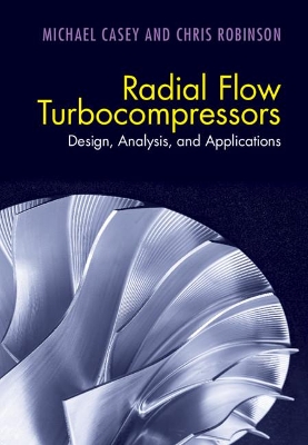 Radial Flow Turbocompressors: Design, Analysis, and Applications book