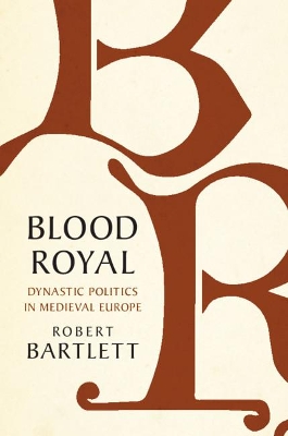 Blood Royal: Dynastic Politics in Medieval Europe book