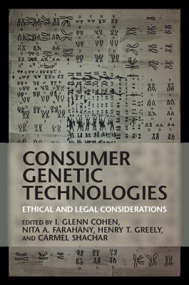 Consumer Genetic Technologies: Ethical and Legal Considerations by I. Glenn Cohen