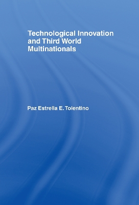 Technological Innovation and Third World Multinationals by Paz Estrella Tolentino