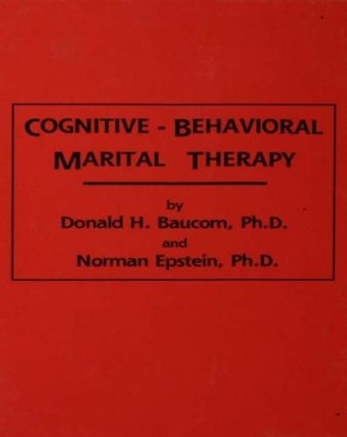 Cognitive-Behavioral Marital Therapy by Donald H. Baucom