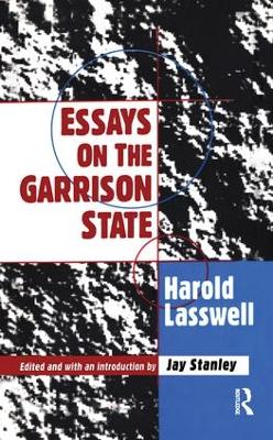 Essays on the Garrison State by Harold D. Lasswell