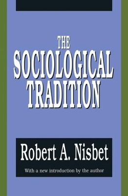 The Sociological Tradition by Robert Nisbet