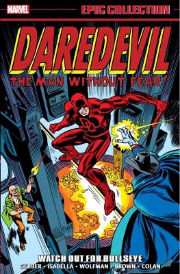 Daredevil Epic Collection: Watch Out For Bullseye book