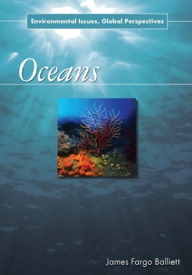 Oceans: Environmental Issues, Global Perspectives by James Fargo Balliett