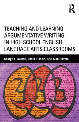 Teaching and Learning Argumentative Writing in High School English Language Arts Classrooms book