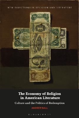 The Economy of Religion in American Literature: Culture and the Politics of Redemption book