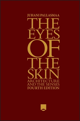 The Eyes of the Skin: Architecture and the Senses book