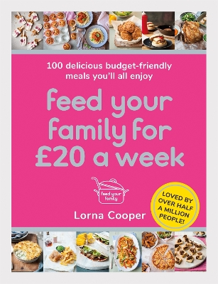 Feed Your Family For £20 a Week: 100 Budget-Friendly, Batch-Cooking Recipes You'll All Enjoy book